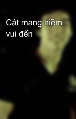 Cát mang niềm vui đến