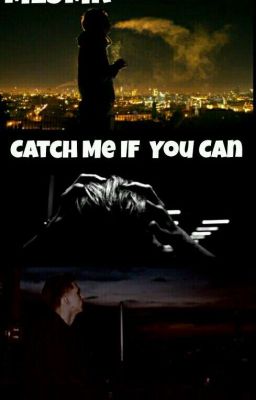 Catch Me If You Can