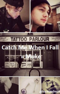 Catch Me When I Fall » Muke