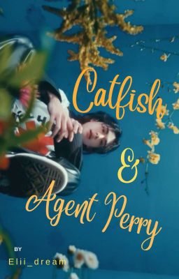 Catfish & Agent Perry - [Hyunchan]