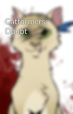 Catformers: Doubt