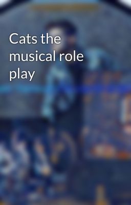 Cats the musical role play 