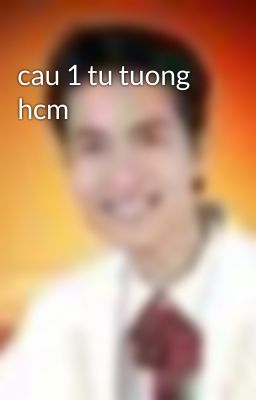 cau 1 tu tuong hcm