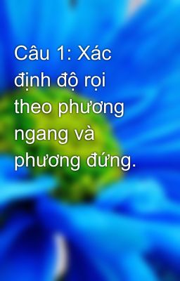 Câu 1: Xác định độ rọi theo phương ngang và phương đứng.