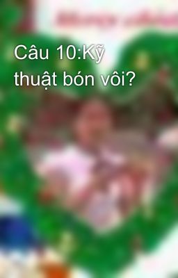 Câu 10:Kỹ thuật bón vôi?