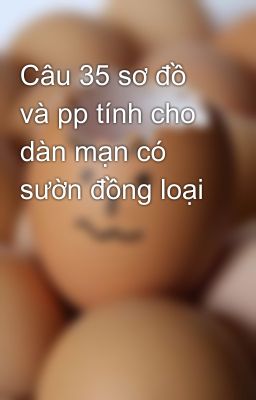 Câu 35 sơ đồ và pp tính cho dàn mạn có sườn đồng loại