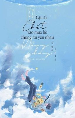 Cậu ấy chết vào mùa hè chúng tôi yêu nhau nồng cháy