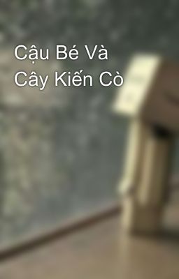 Cậu Bé Và Cây Kiến Cò