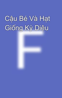 Cậu Bé Và Hạt Giống Kỳ Diệu