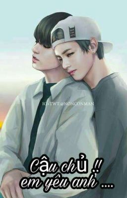 Cậu chủ !!! em yêu anh ... [ Vkook , Sope ] 