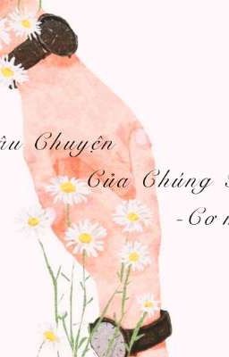 Câu Chuyện Của Chúng Ta