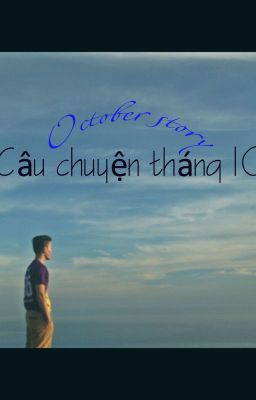 Câu chuyện tháng 10 (October story)