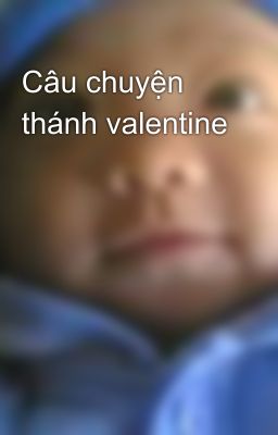 Câu chuyện thánh valentine