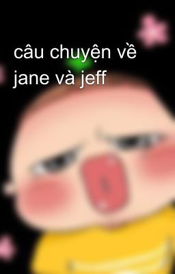 câu chuyện về jane và jeff 