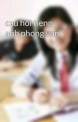 cau hoi tieng anh phong van