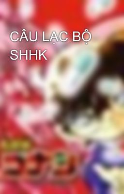 CÂU LẠC BỘ SHHK