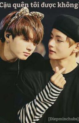 Cậu quên tôi được không? [you XTaeHyungX JungKook] [H]