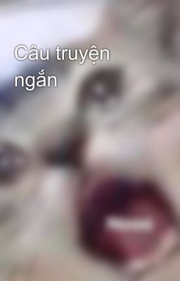 Câu truyện ngắn