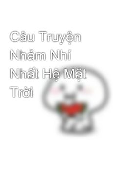 Câu Truyện Nhảm Nhí Nhất Hệ Mặt Trời