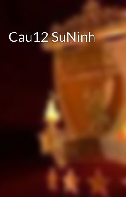 Cau12 SuNinh