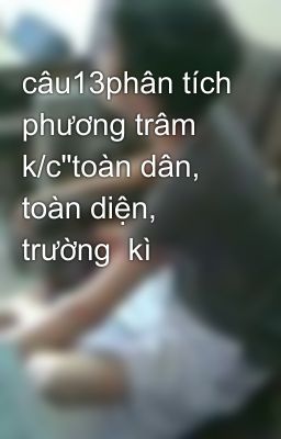 câu13phân tích phương trâm k/c