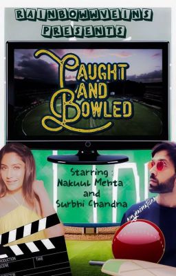 Caught And Bowled | Narbhi Fanfiction