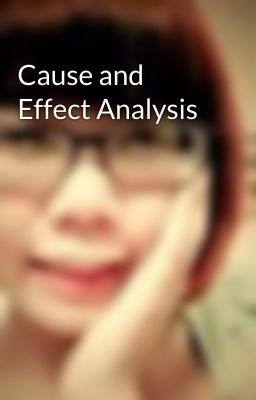 Cause and Effect Analysis