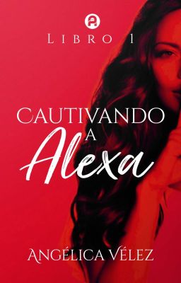 Cautivando a Alexa - libro #1 Serie Salvajes.