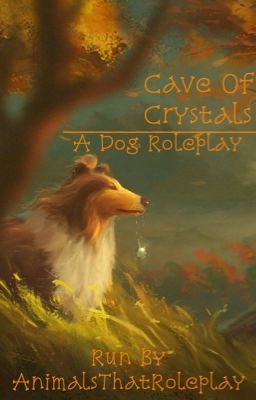 Cave Of Crystals | A Dog Roleplay