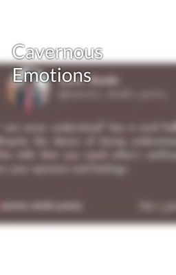 Cavernous Emotions