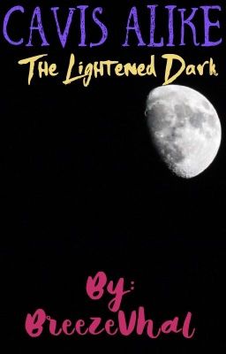 Cavis Alike: The Lightened Dark