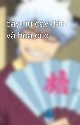 cây rìu cây đàn và hoa cúc