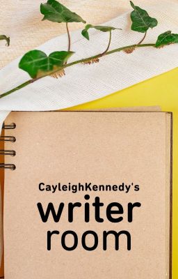 CayleighKennedy's Writer Room