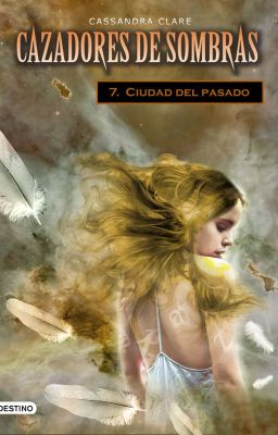 Cazadores de sombras.7. Ciudad del pasado 