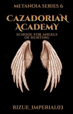  CAZADORIAN ACADEMY: School for Angels of Hunting