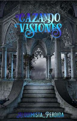 Cazando Visiones (Libro 2)