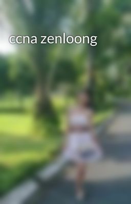 ccna zenloong