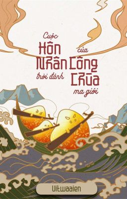 [CĐ- Huyền Huyễn] Cuộc Hôn Nhân Trời Đánh Của Công Chúa Ma Giới.  