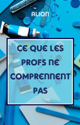 Ce que les profs ne comprennent pas