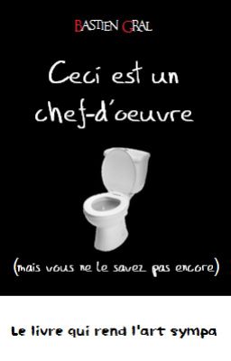 Ceci est un chef-d'oeuvre (mais vous ne le savez pas encore)