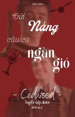 [CedWood] Gửi nắng câu ca ngàn gió...(tuyển tập đoản)