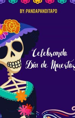 Celebrando Día de Muertos [ 🅲🅾🅼🅿🅻🅴🆃🅰 ]