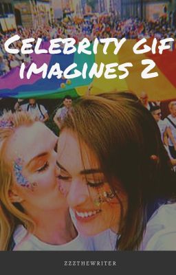 Celebrity Gif Imagines 2