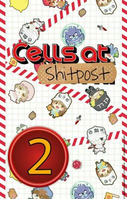 Cells At Shitpost 2 