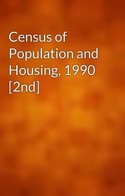 Census of Population and Housing, 1990 [2nd]