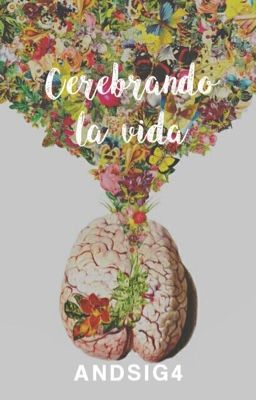 Cerebrando la Vida