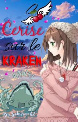 Cerise sur le kraken (TERMINÉ)