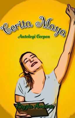 Cerita Maya (Antologi Cerpen) 