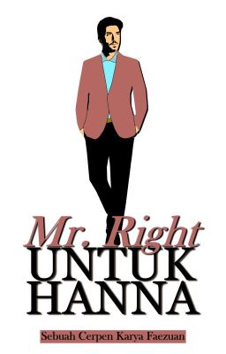 Cerpen -  Mr Right Untuk Hanna