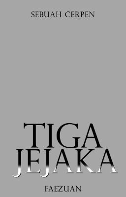 Cerpen: Tiga Jejaka